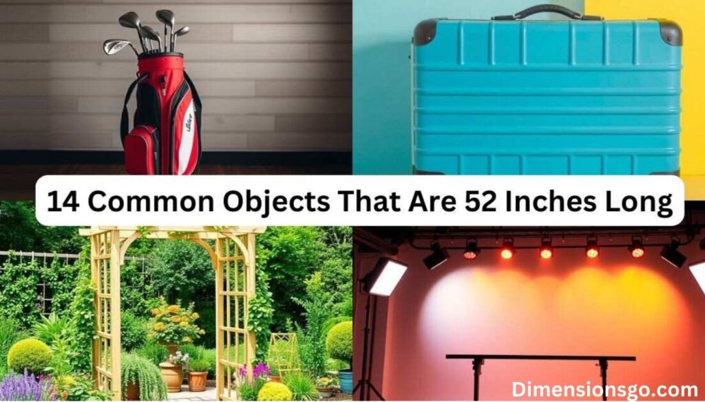 14 Everyday Common Objects That Are 52 Inches Long